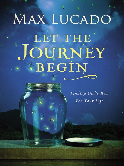 Title details for Let the Journey Begin by Max Lucado - Wait list